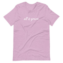 Load image into Gallery viewer, All Is Grace Unisex Tee