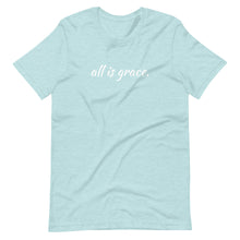 Load image into Gallery viewer, All Is Grace Unisex Tee