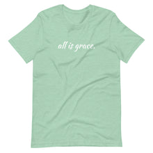 Load image into Gallery viewer, All Is Grace Unisex Tee