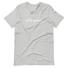 Load image into Gallery viewer, All Is Grace Unisex Tee