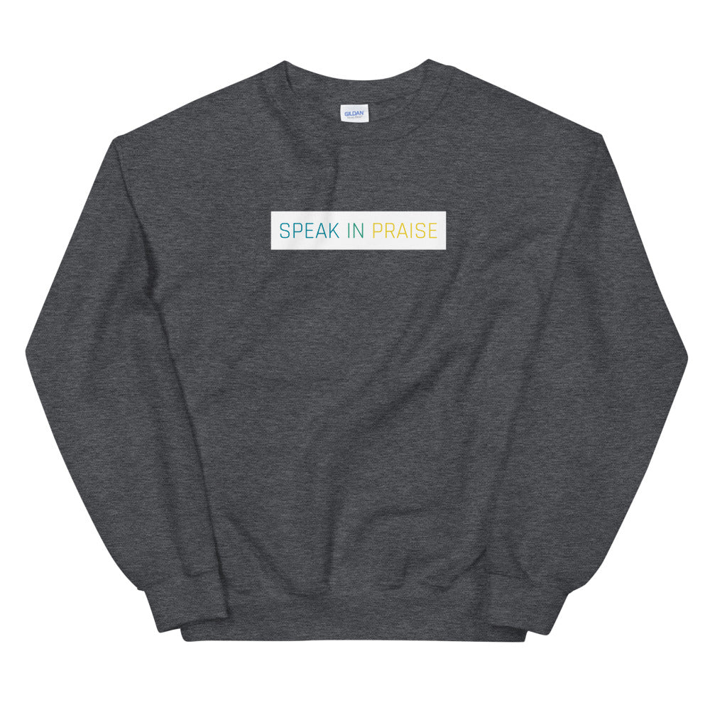 Speak In Praise Unisex Crewneck Sweatshirt