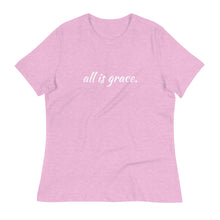 Load image into Gallery viewer, All Is Grace Women’s Relaxed Tee
