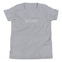 Load image into Gallery viewer, A Better Country Unisex Youth Tee
