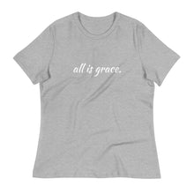Load image into Gallery viewer, All Is Grace Women’s Relaxed Tee

