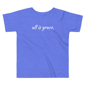 All Is Grace Unisex Toddler Tee