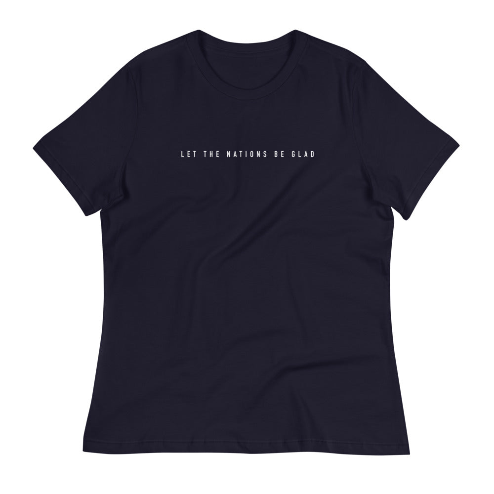 Let The Nations Be Glad Women's Relaxed Tee